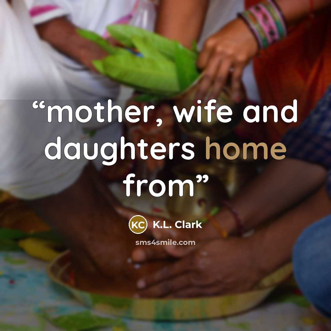 “mother, wife and daughters home from” quote by K.L. Clark
