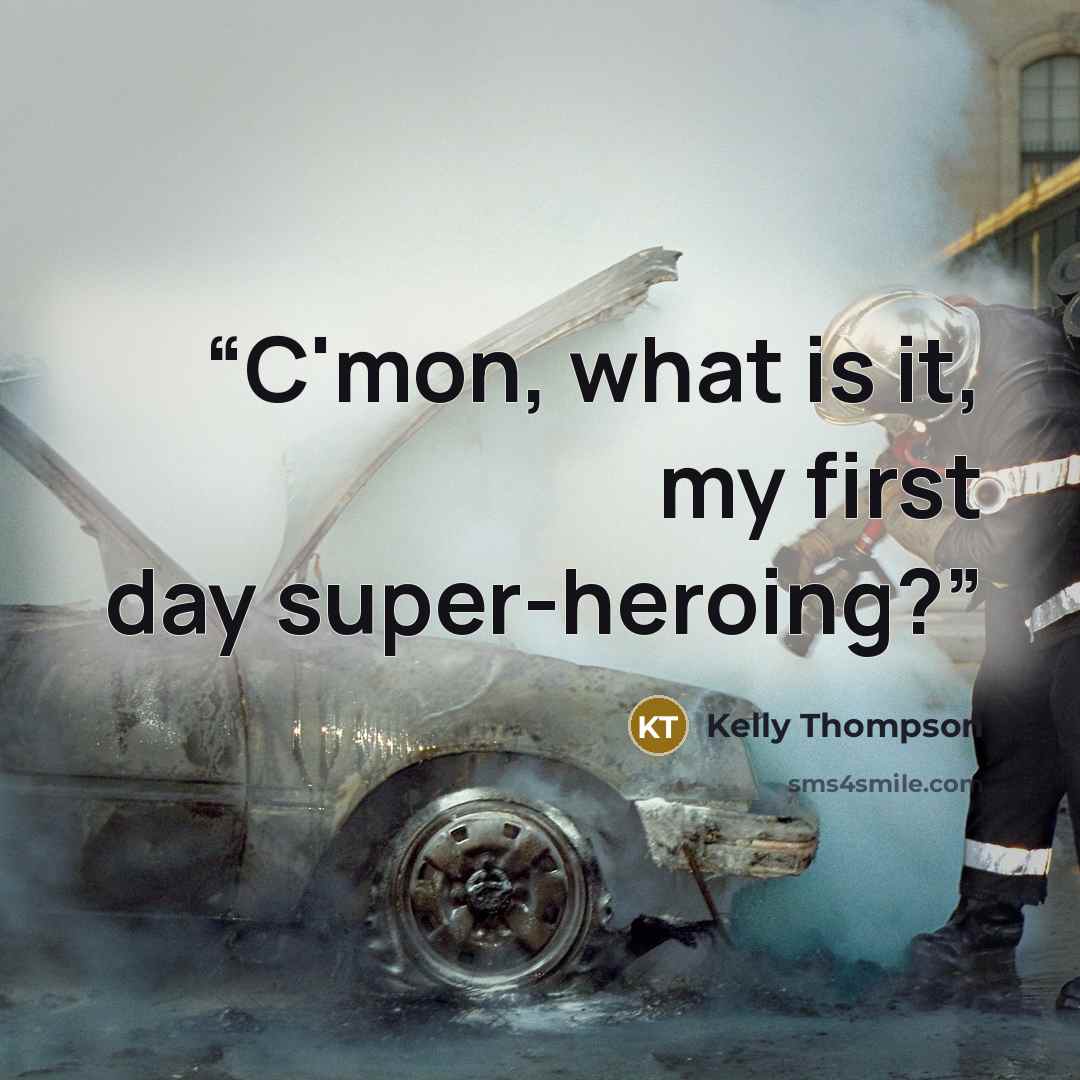 “C'mon, what is it, my first day super-heroing?” quote by Kelly Thompson