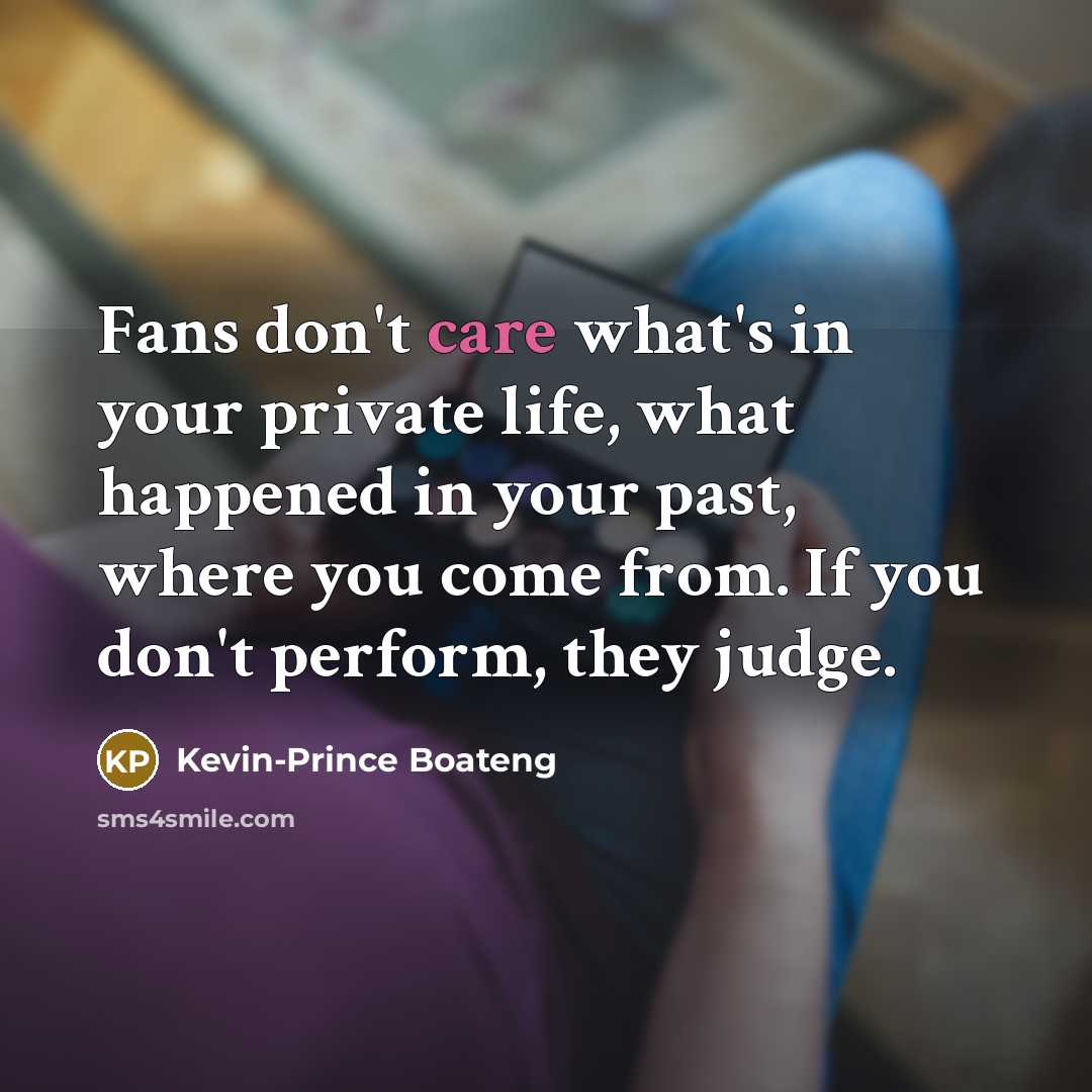 “Fans don't care what's in your private life, what happened…” quote by Kevin-Prince Boateng