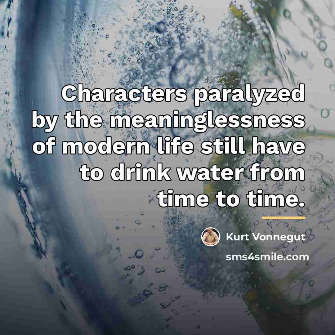 “Characters paralyzed by the meaninglessness of modern life still have…” quote by Kurt Vonnegut