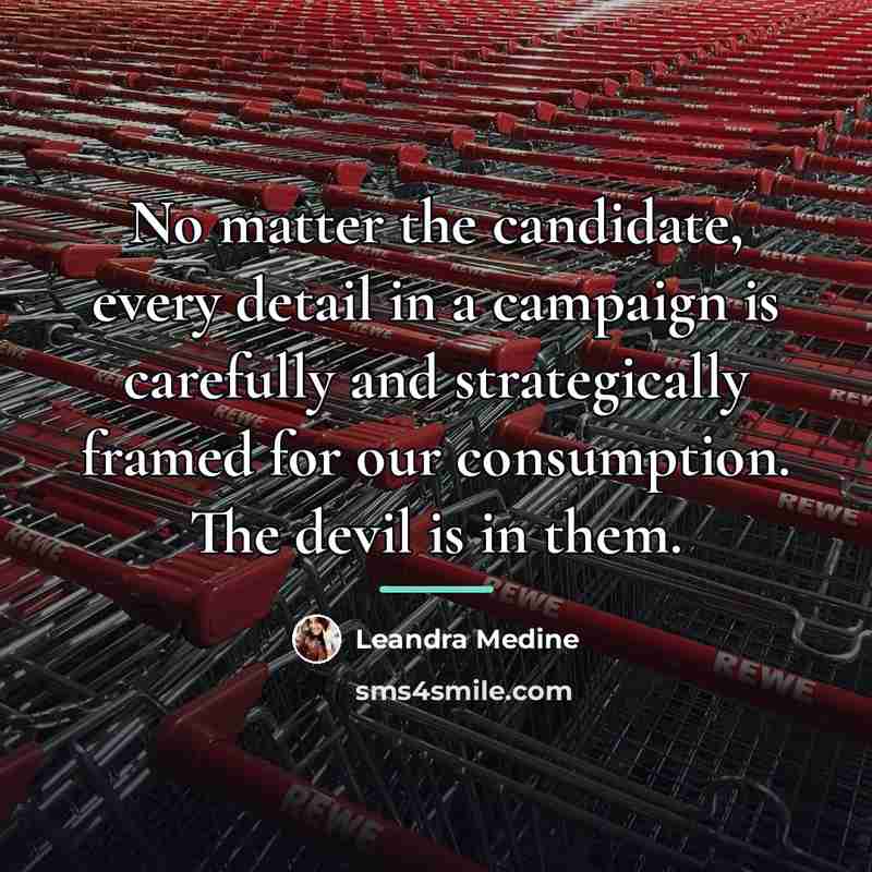 “No matter the candidate, every detail in a campaign is…” quote by Leandra Medine