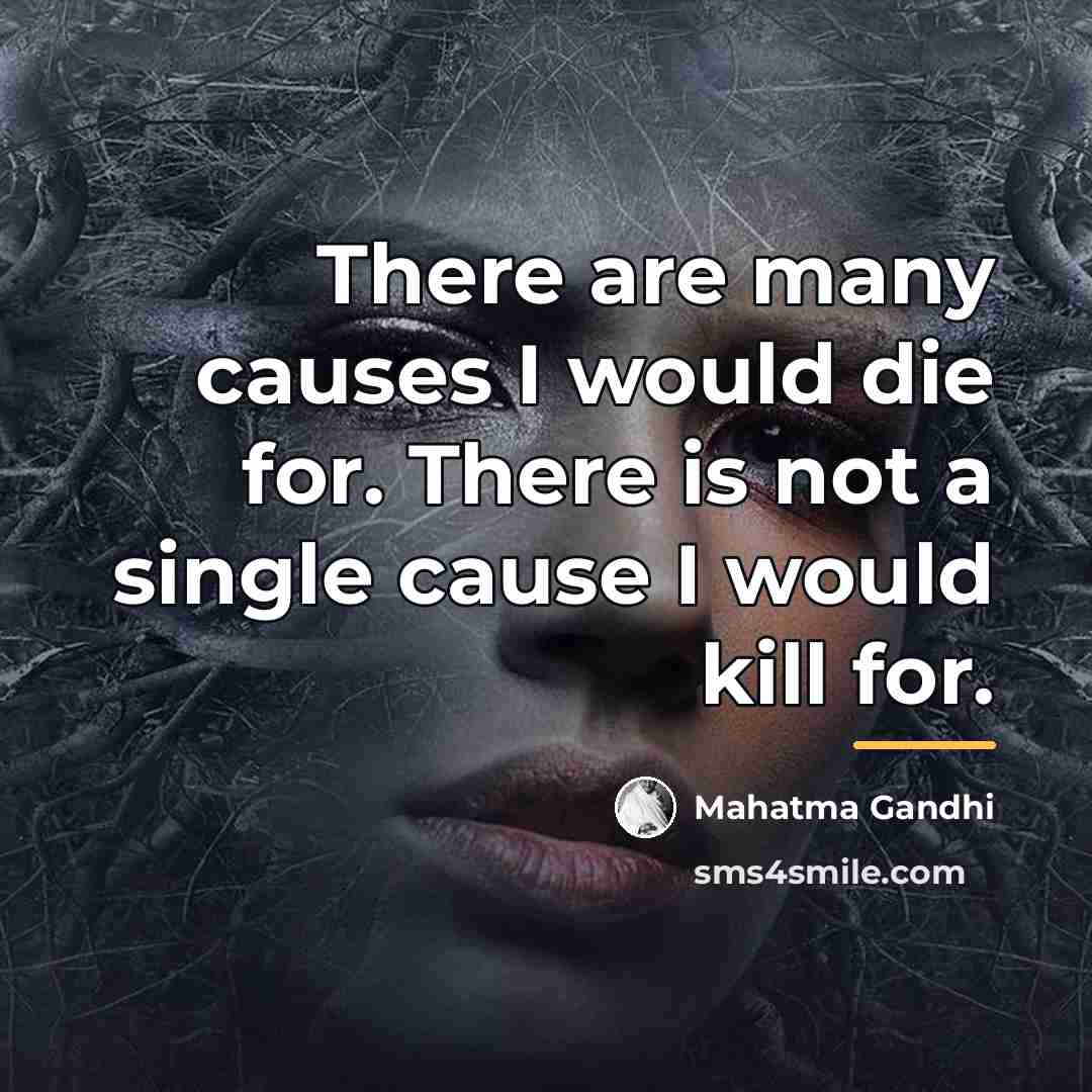 “There are many causes I would die for. There is…” quote by Mahatma Gandhi