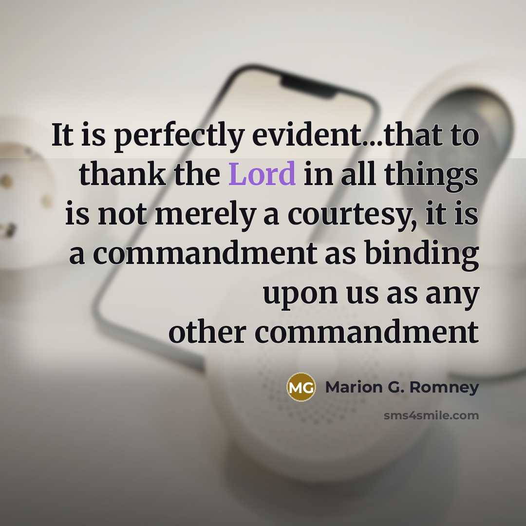 “It is perfectly evident...that to thank the Lord in all…” quote by Marion G. Romney