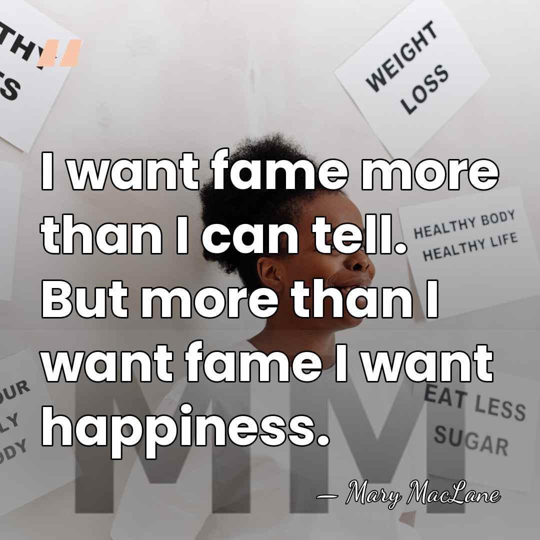 I want fame more than I can tell. But more than I&hellip; - Mary MacLane