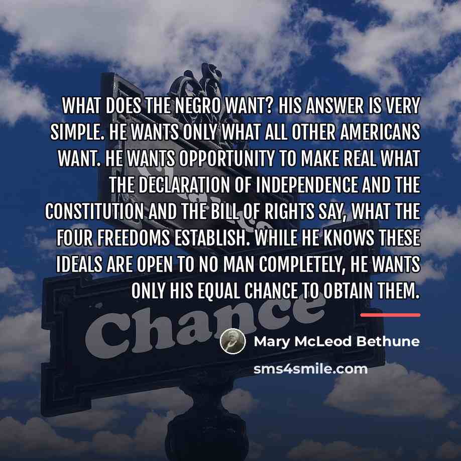 “What does the Negro want? His answer is very simple.…” quote by Mary McLeod Bethune