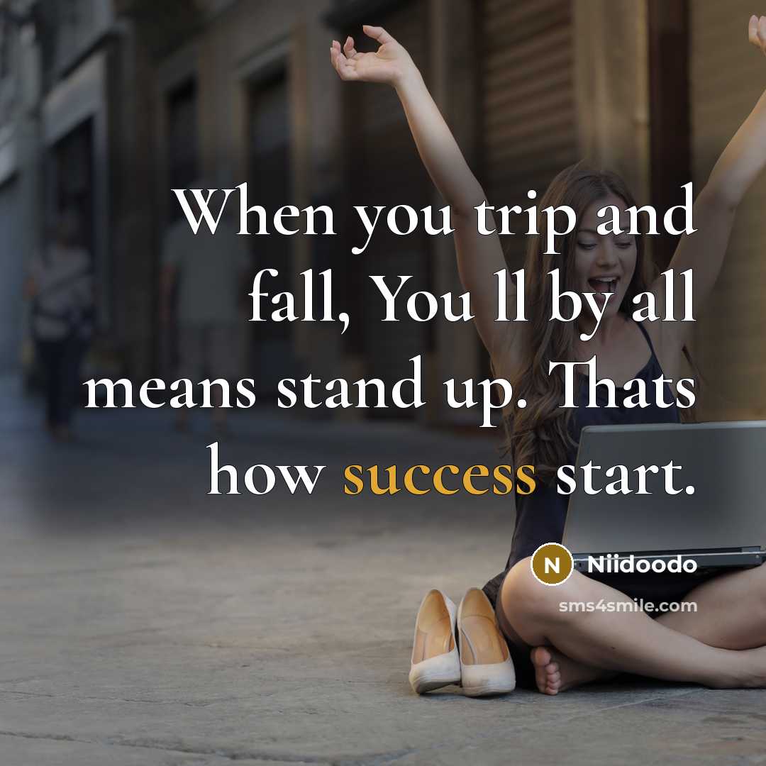 “When you trip and fall, You ll by all means…” quote by Niidoodo