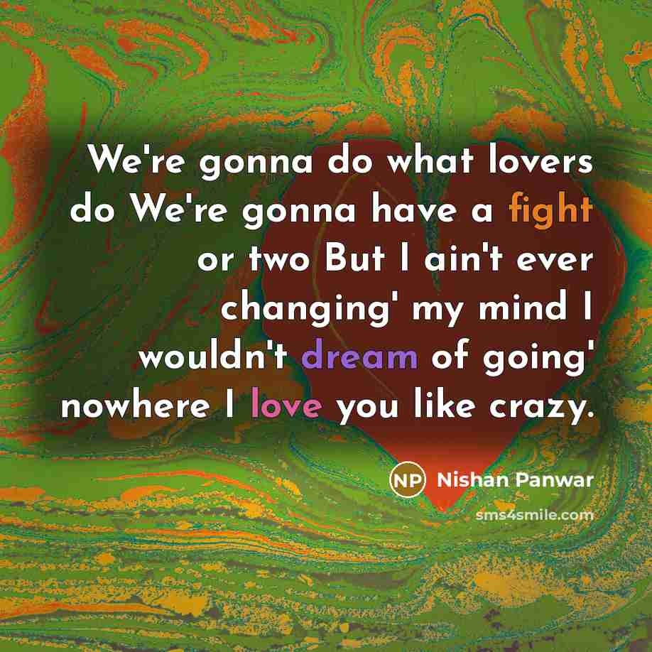 “We're gonna do what lovers do We're gonna have a…” quote by Nishan Panwar