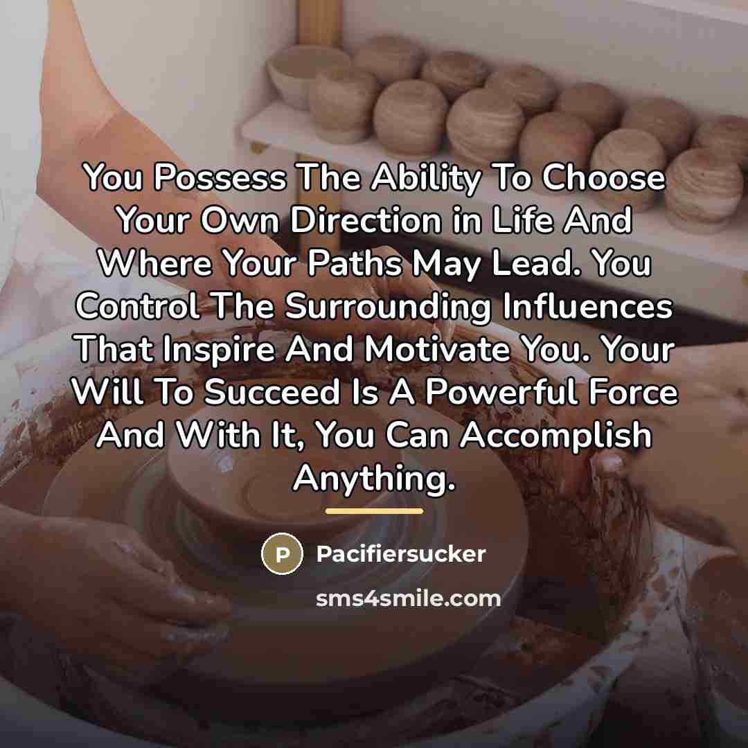 “You Possess The Ability To Choose Your Own Direction in…” quote by Pacifiersucker