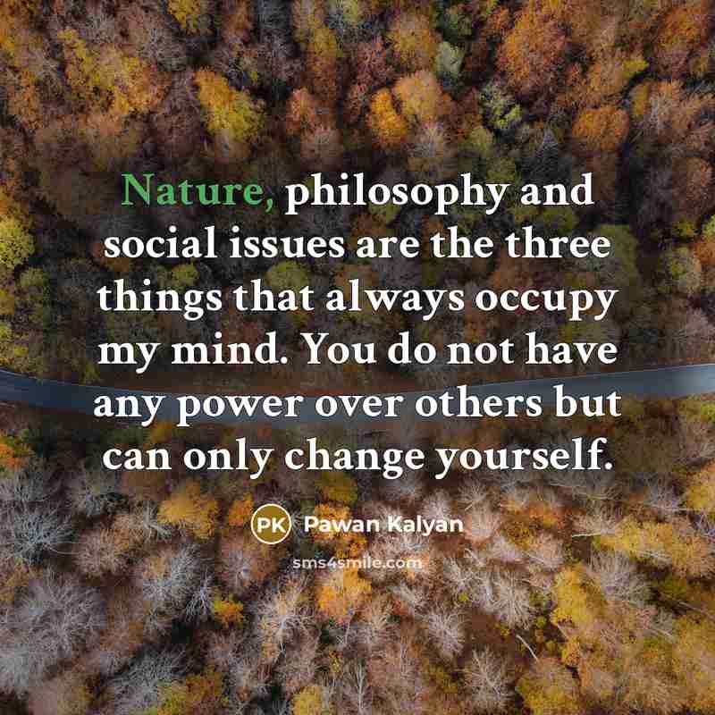 “Nature, philosophy and social issues are the three things that…” quote by Pawan Kalyan