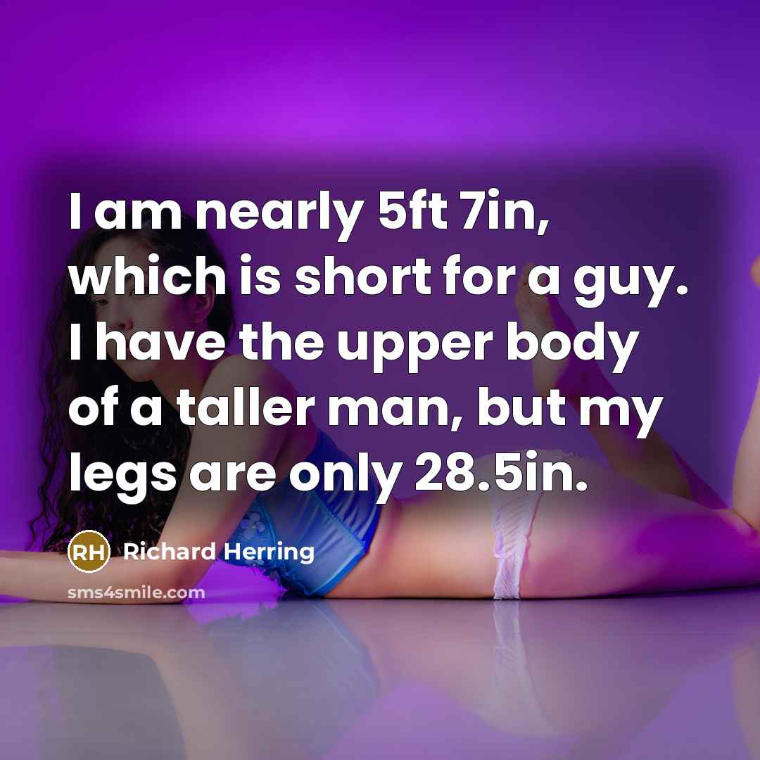 “I am nearly 5ft 7in, which is short for a…” quote by Richard Herring