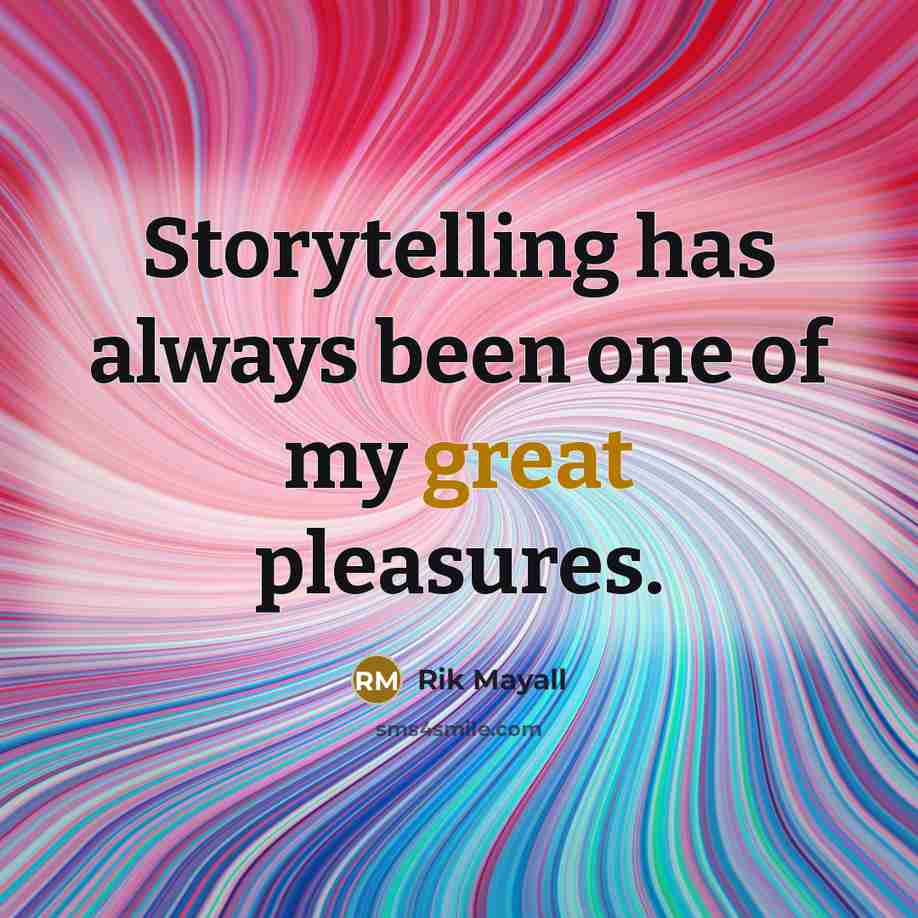 “Storytelling has always been one of my great pleasures.…” quote by Rik Mayall