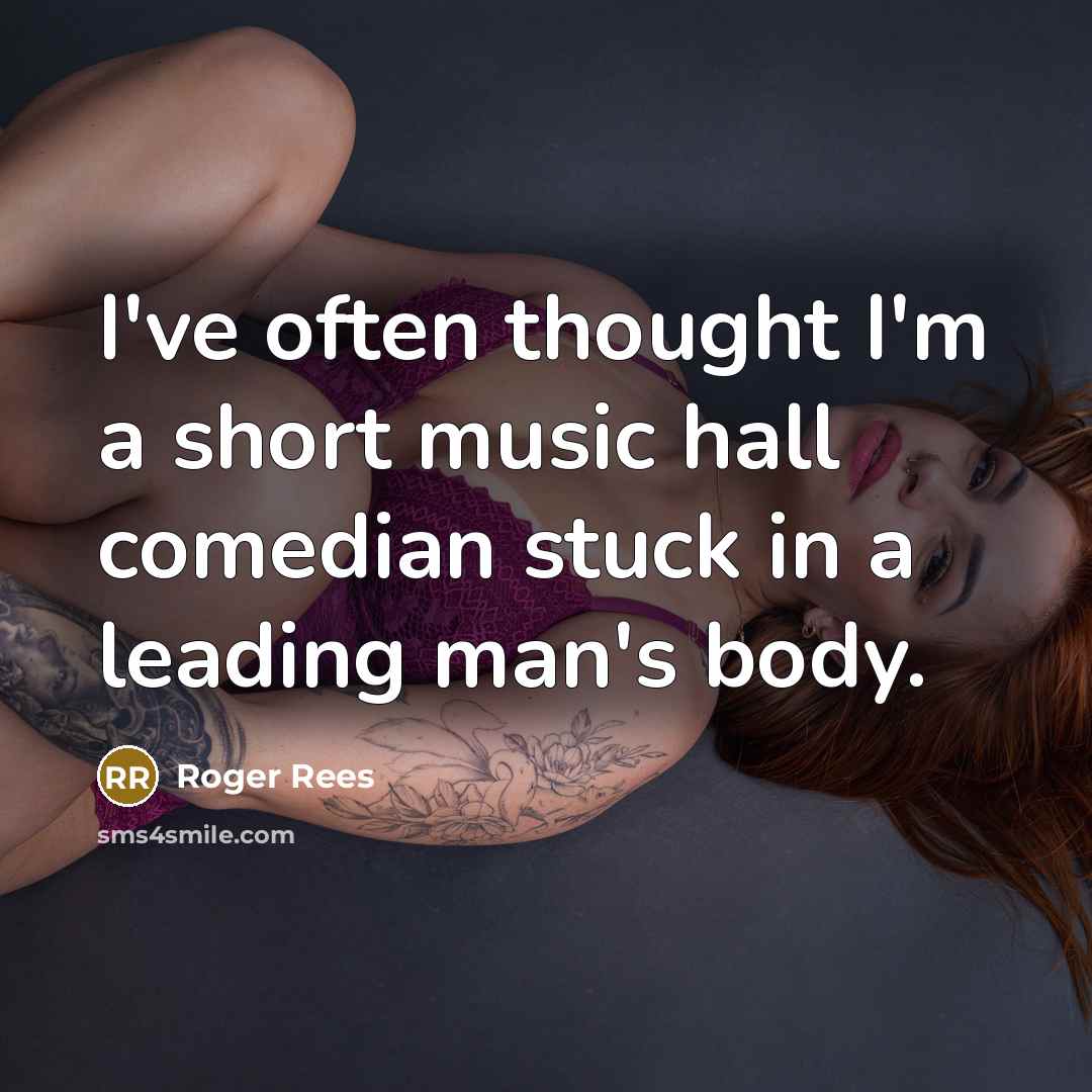 “I've often thought I'm a short music hall comedian stuck…” quote by Roger Rees