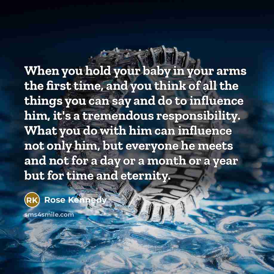 “When you hold your baby in your arms the first…” quote by Rose Kennedy