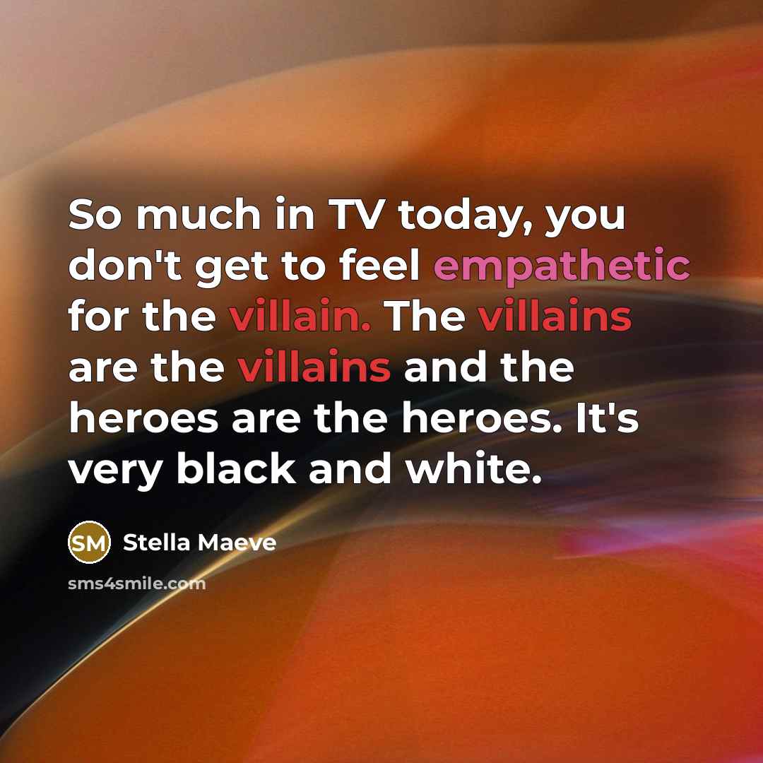 “So much in TV today, you don't get to feel…” quote by Stella Maeve