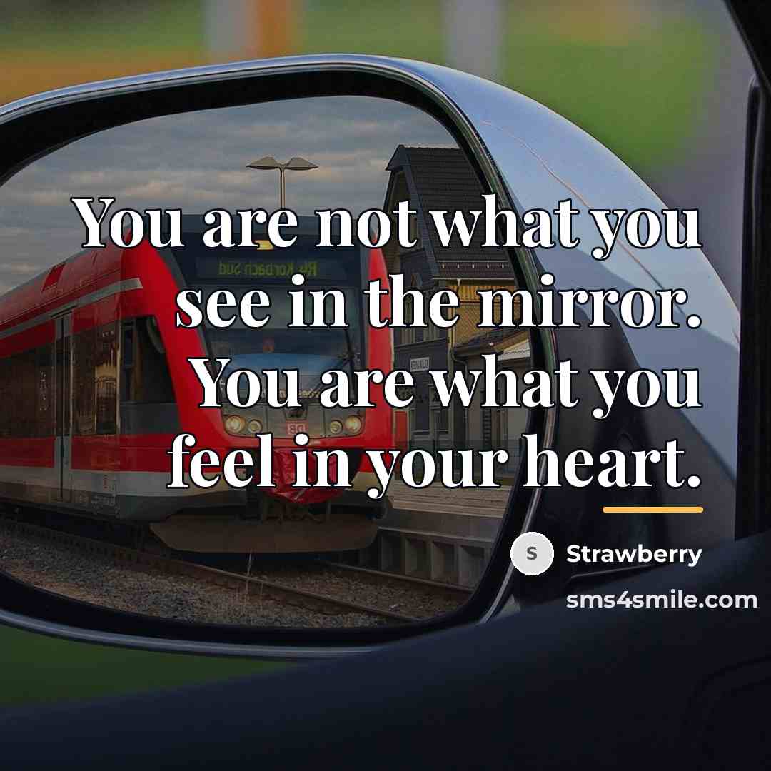 “You are not what you see in the mirror. You…” quote by Strawberry