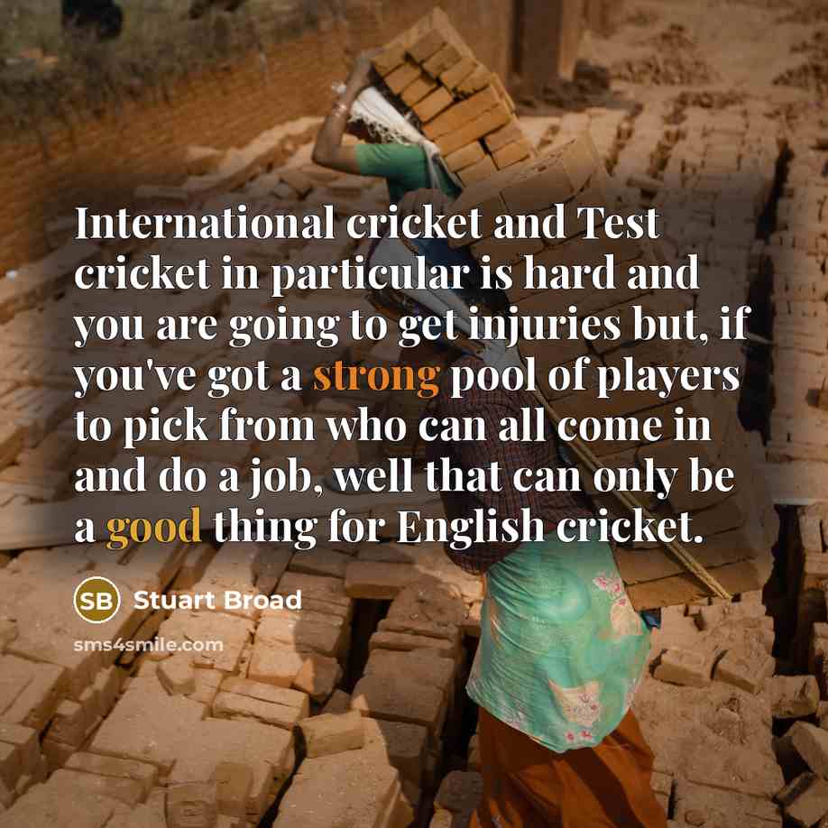 “International cricket and Test cricket in particular is hard and…” quote by Stuart Broad