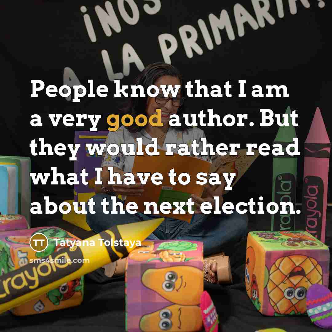 “People know that I am a very good author. But…” quote by Tatyana Tolstaya