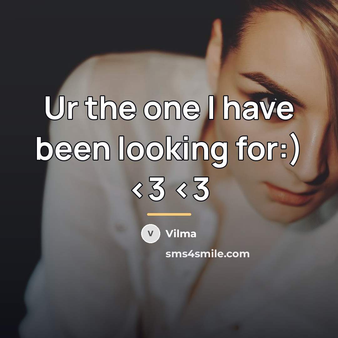 “Ur the one I have been looking for:)…” quote by Vilma