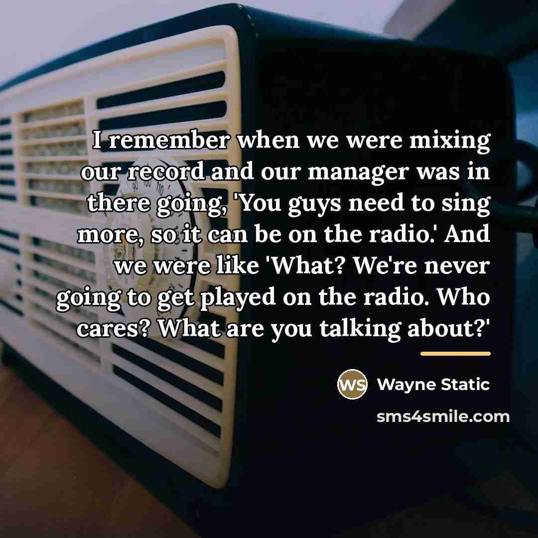 “I remember when we were mixing our record and our…” quote by Wayne Static