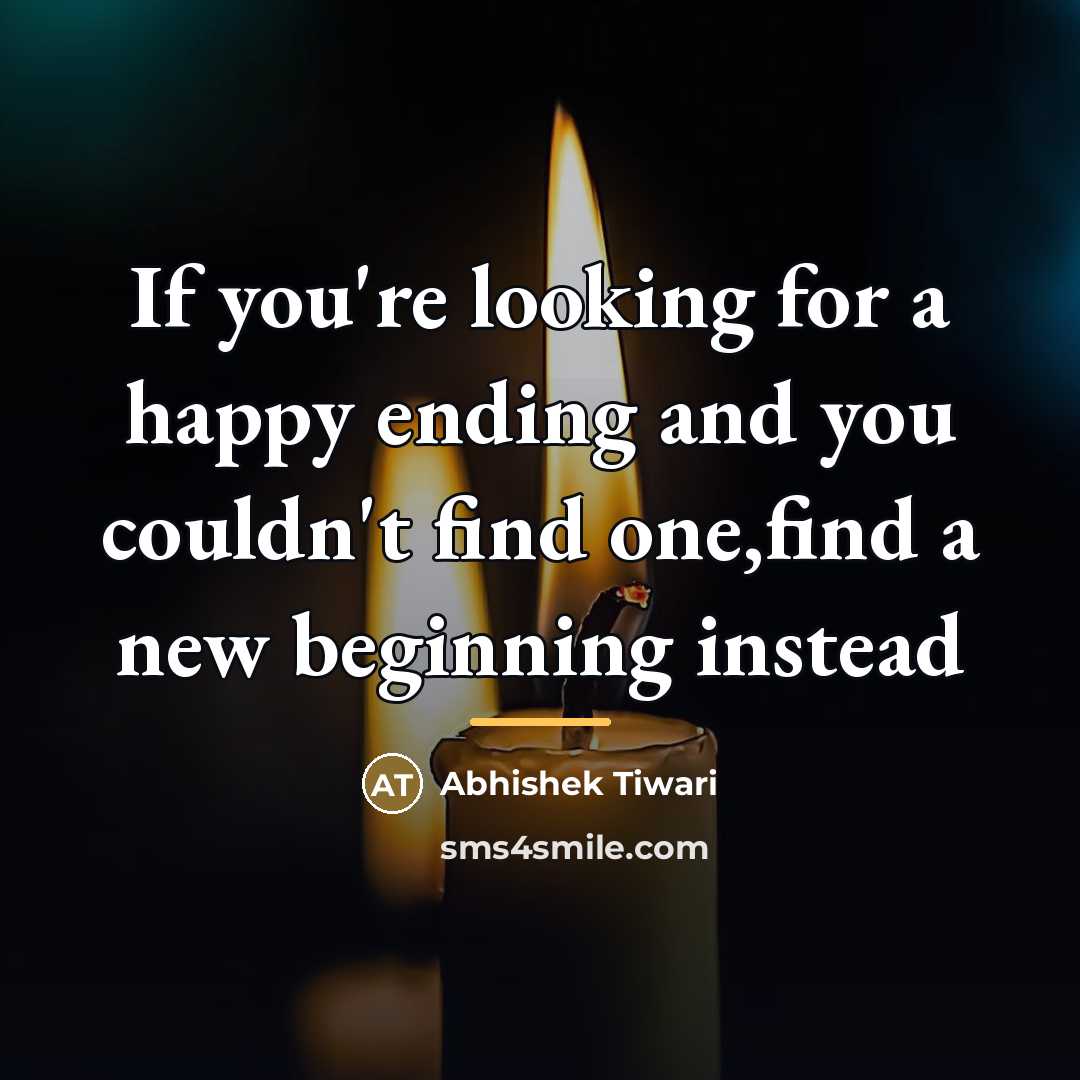 “If you're looking for a happy ending and you couldn't…” quote by Abhishek Tiwari