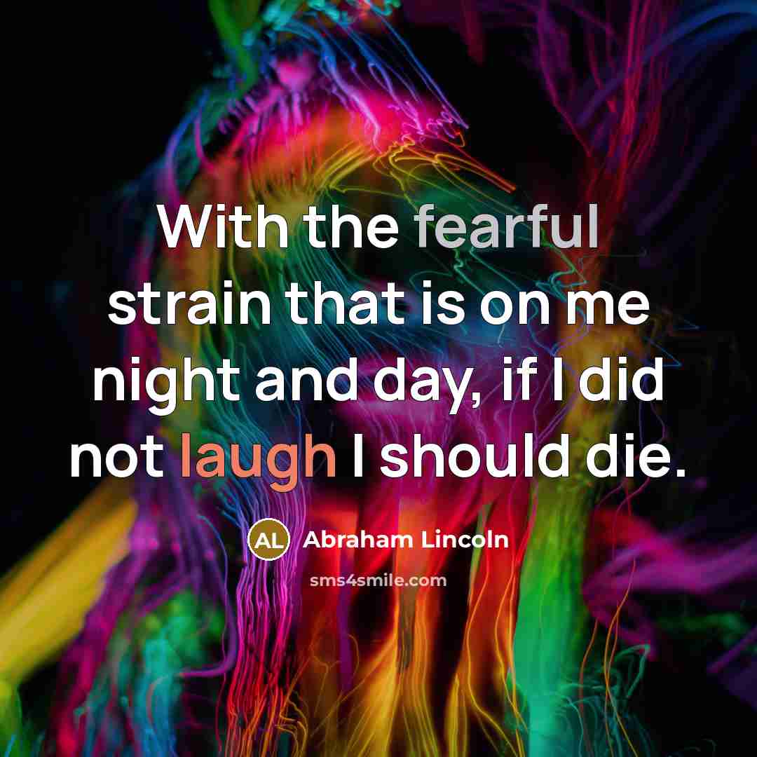 “With the fearful strain that is on me night and…” quote by Abraham Lincoln