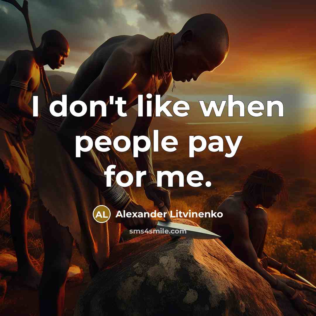 “I don't like when people pay for me.…” quote by Alexander Litvinenko