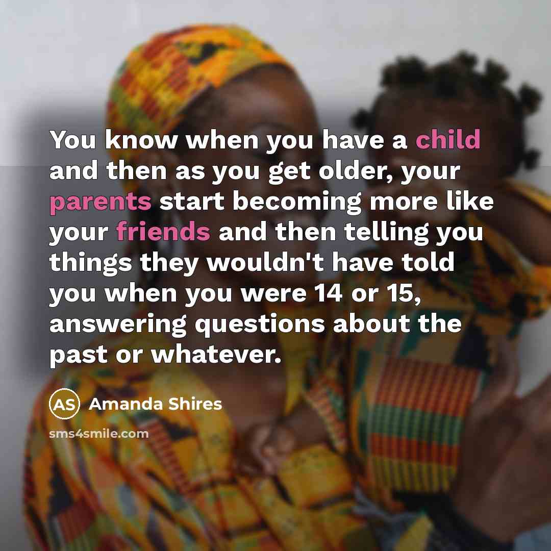 “You know when you have a child and then as…” quote by Amanda Shires