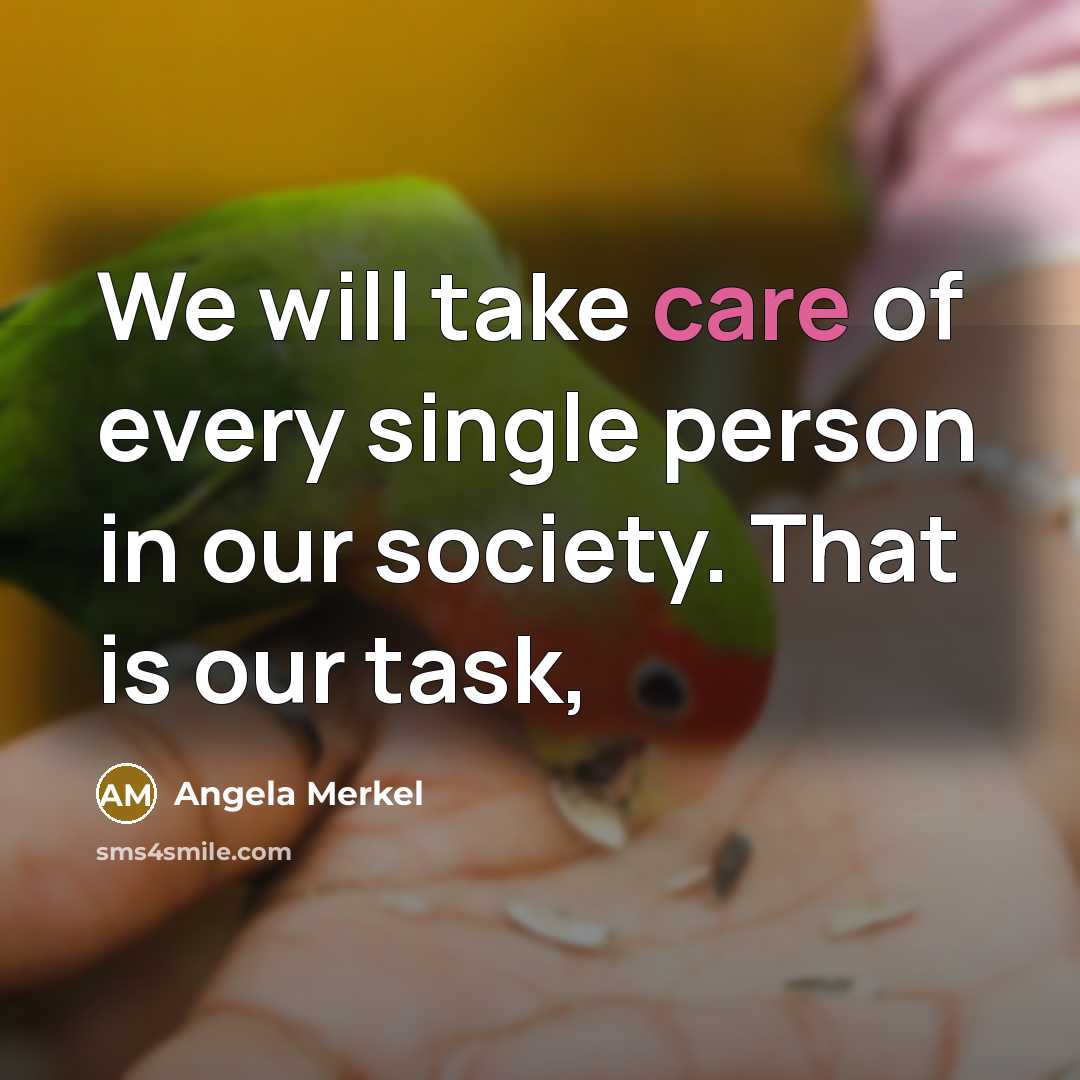 “We will take care of every single person in our…” quote by Angela Merkel