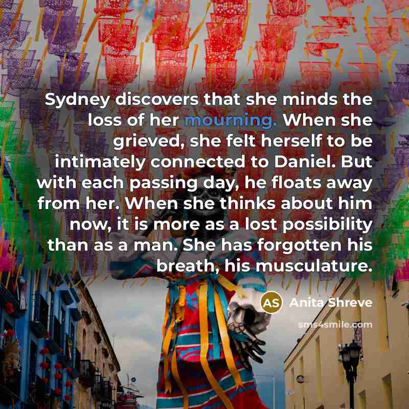 “Sydney discovers that she minds the loss of her mourning.…” quote by Anita Shreve