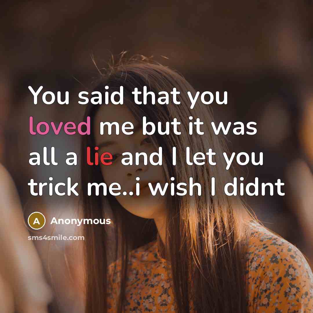 “You said that you loved me but it was all…” quote by Anonymous