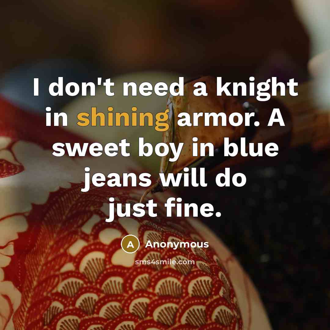 “I don't need a knight in shining armor. A sweet…” quote by Anonymous
