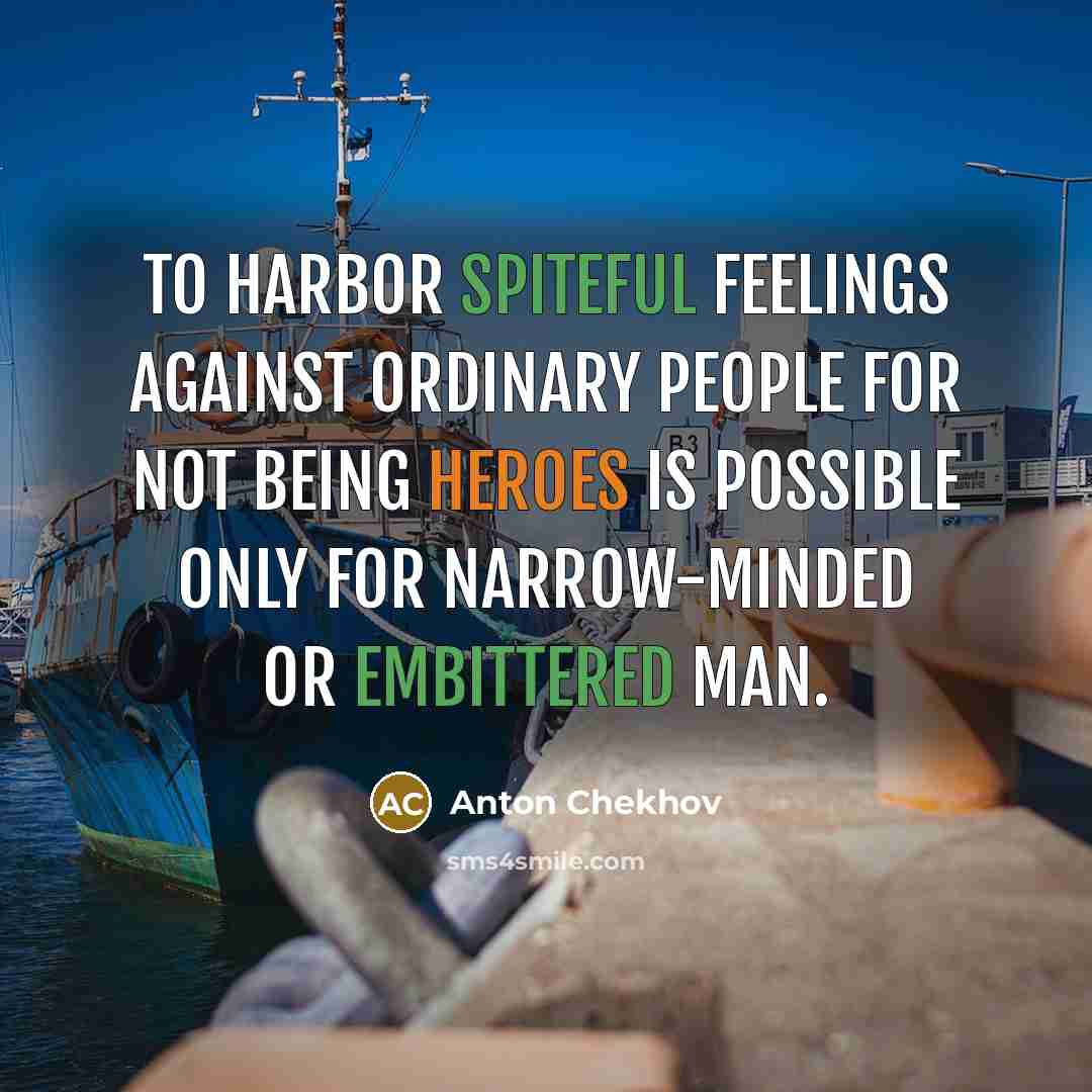 “To harbor spiteful feelings against ordinary people for not being…” quote by Anton Chekhov
