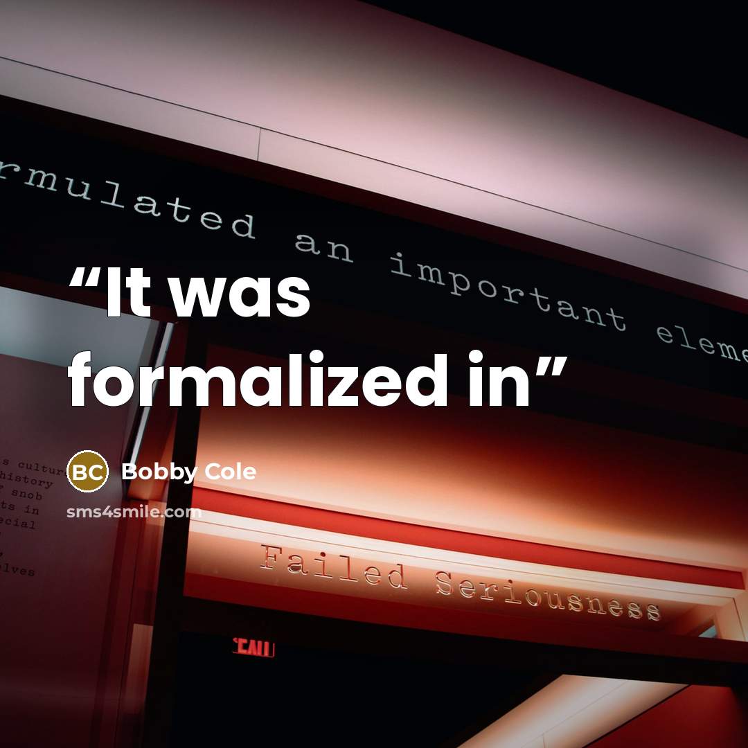 “It was formalized in” quote by Bobby Cole