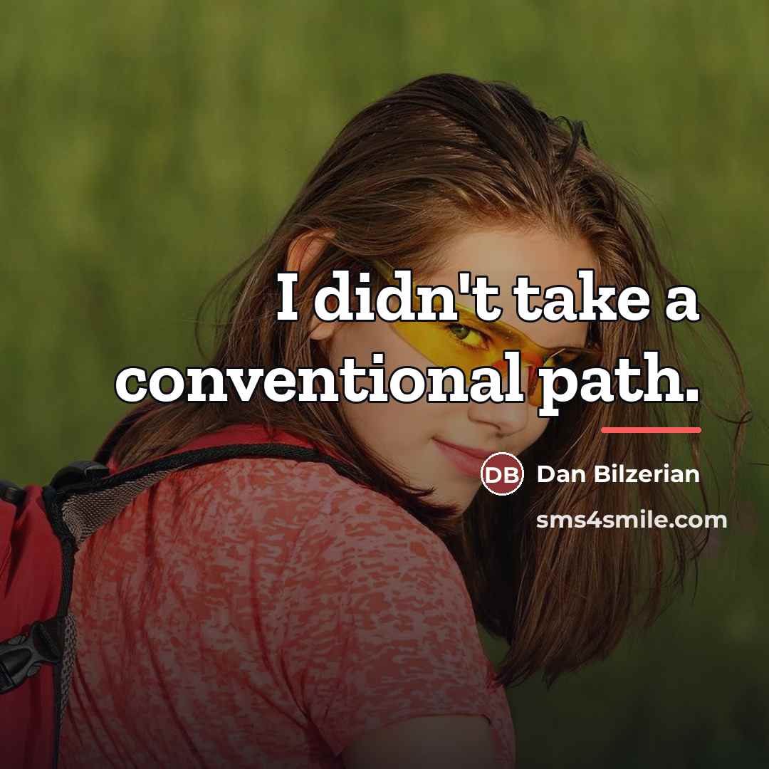 “I didn't take a conventional path.…” quote by Dan Bilzerian