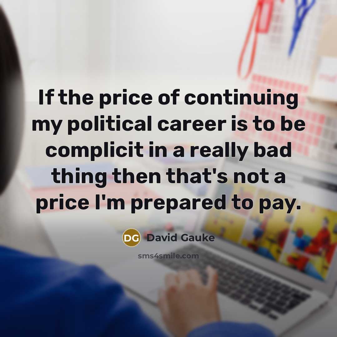 “If the price of continuing my political career is to…” quote by David Gauke