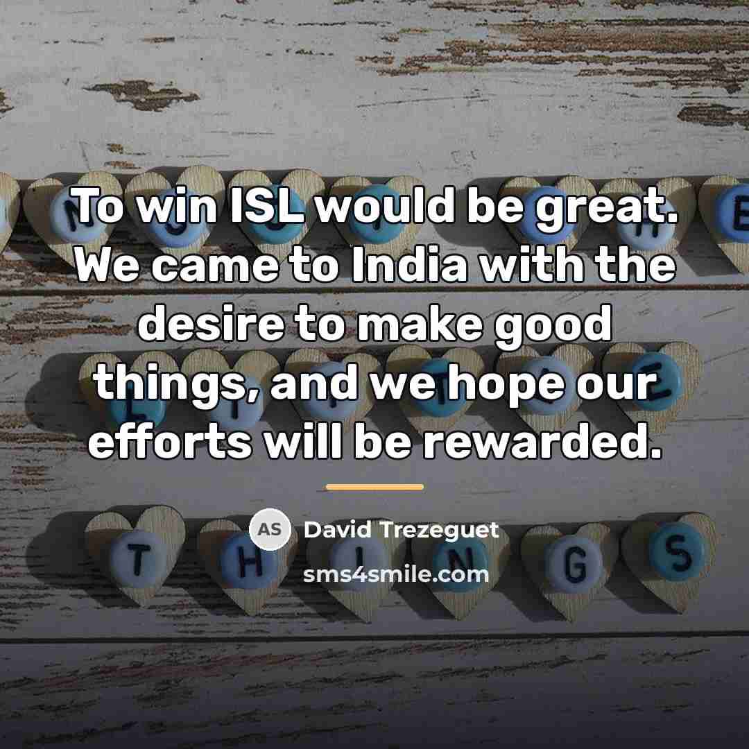 “To win ISL would be great. We came to India…” quote by David Trezeguet