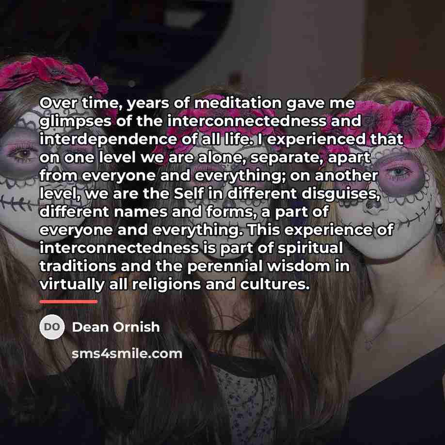 “Over time, years of meditation gave me glimpses of the…” quote by Dean Ornish