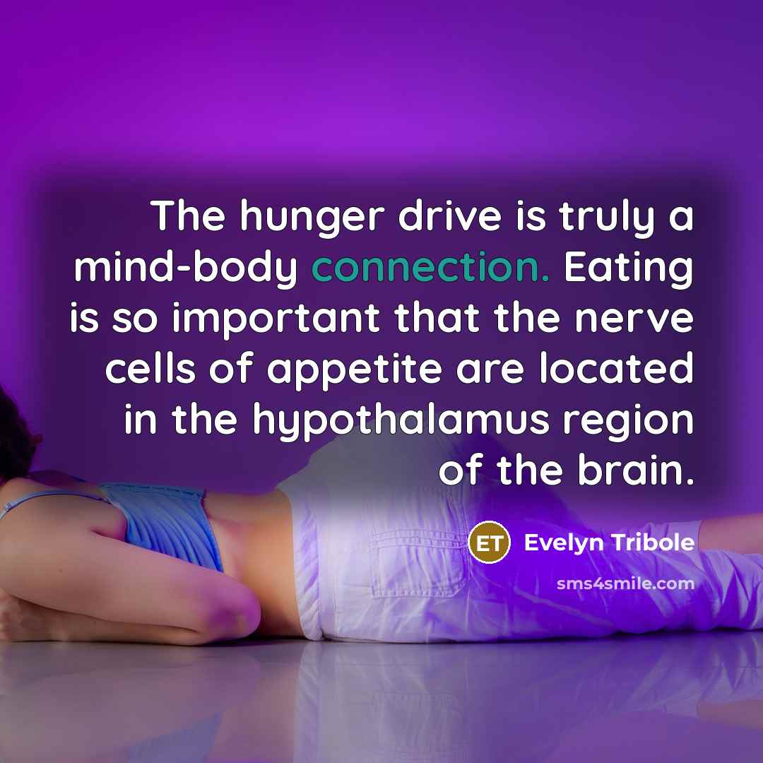 “The hunger drive is truly a mind-body connection. Eating is…” quote by Evelyn Tribole