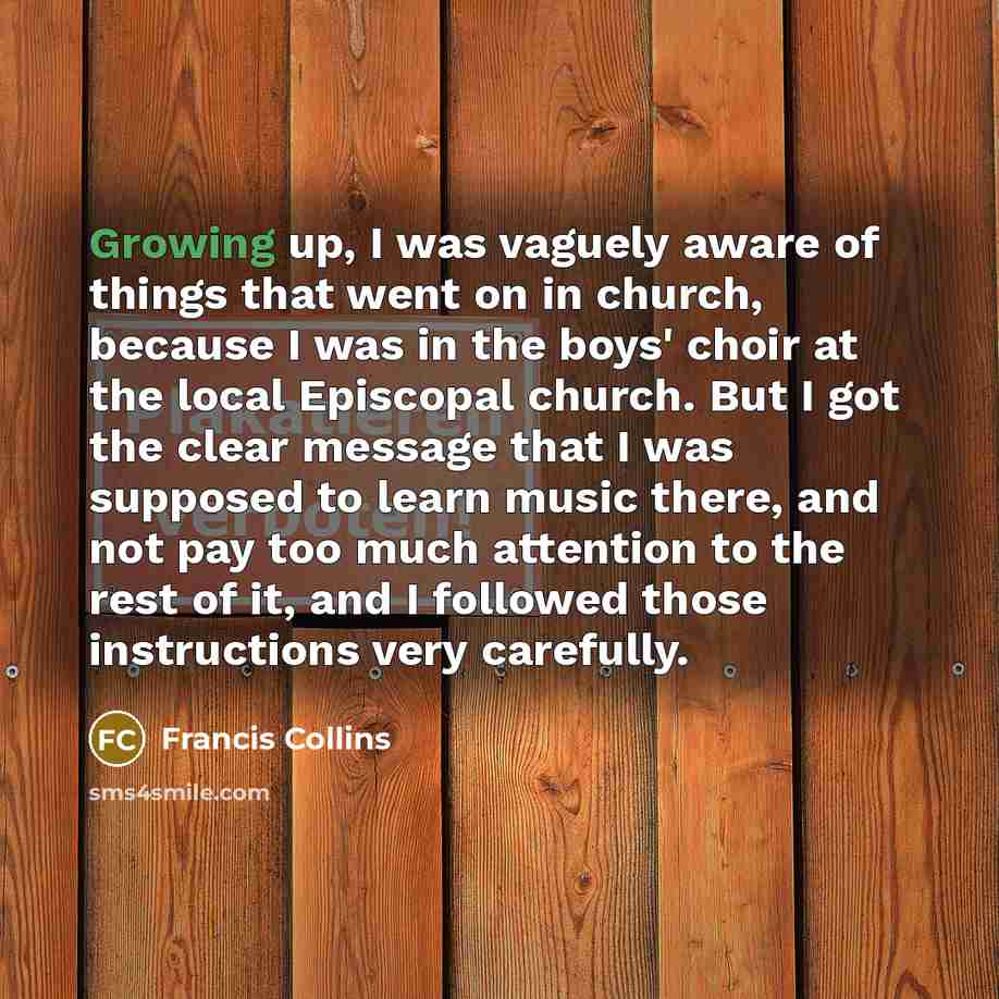 “Growing up, I was vaguely aware of things that went…” quote by Francis Collins