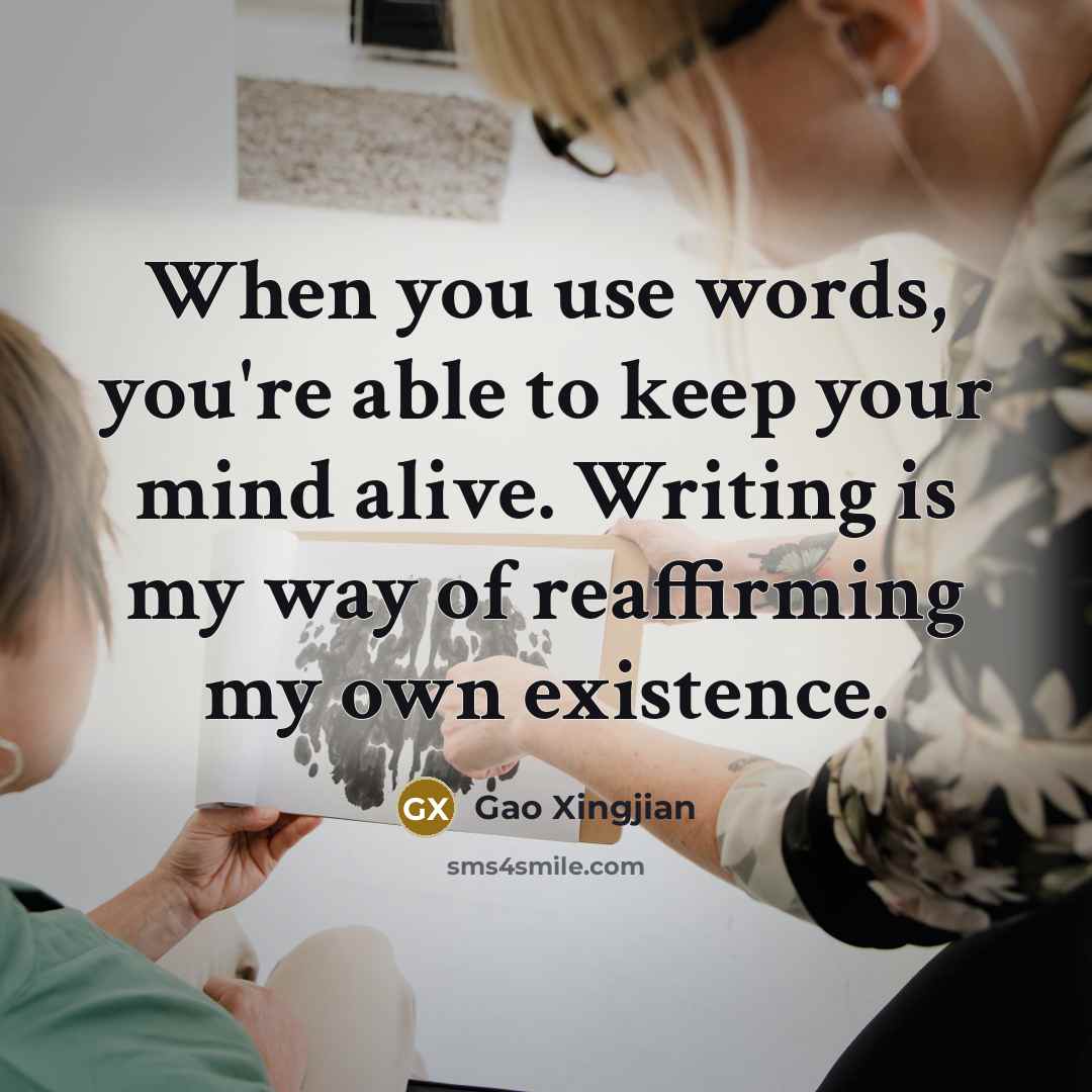 “When you use words, you're able to keep your mind…” quote by Gao Xingjian