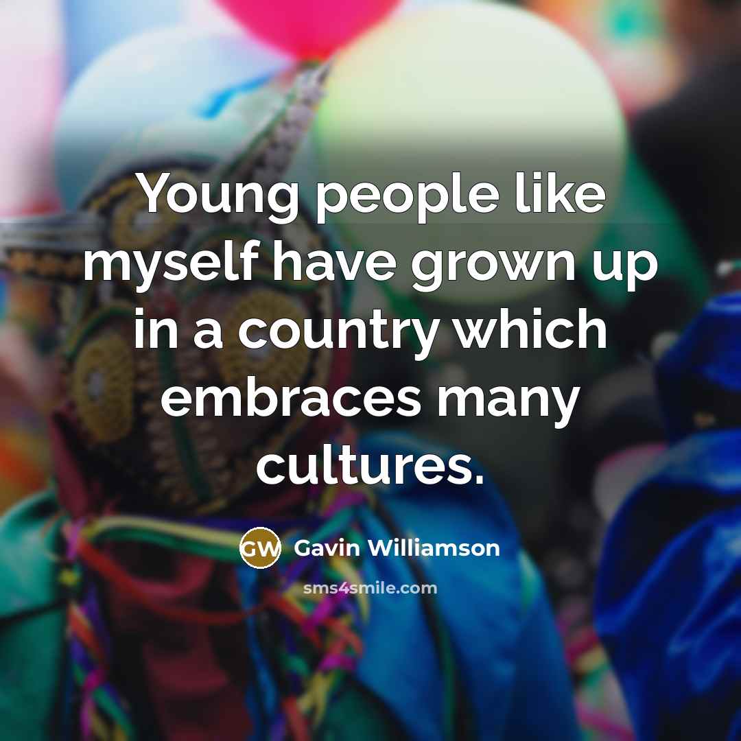 “Young people like myself have grown up in a country…” quote by Gavin Williamson