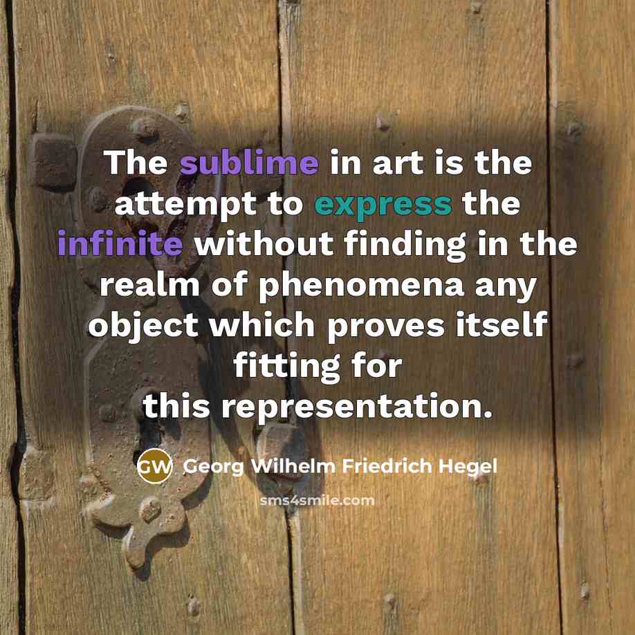 “The sublime in art is the attempt to express the…” quote by Georg Wilhelm Friedrich Hegel