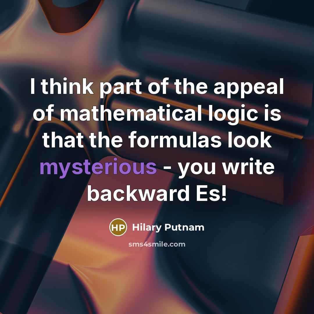 “I think part of the appeal of mathematical logic is…” quote by Hilary Putnam