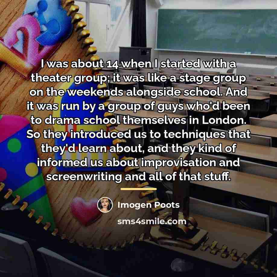 “I was about 14 when I started with a theater…” quote by Imogen Poots