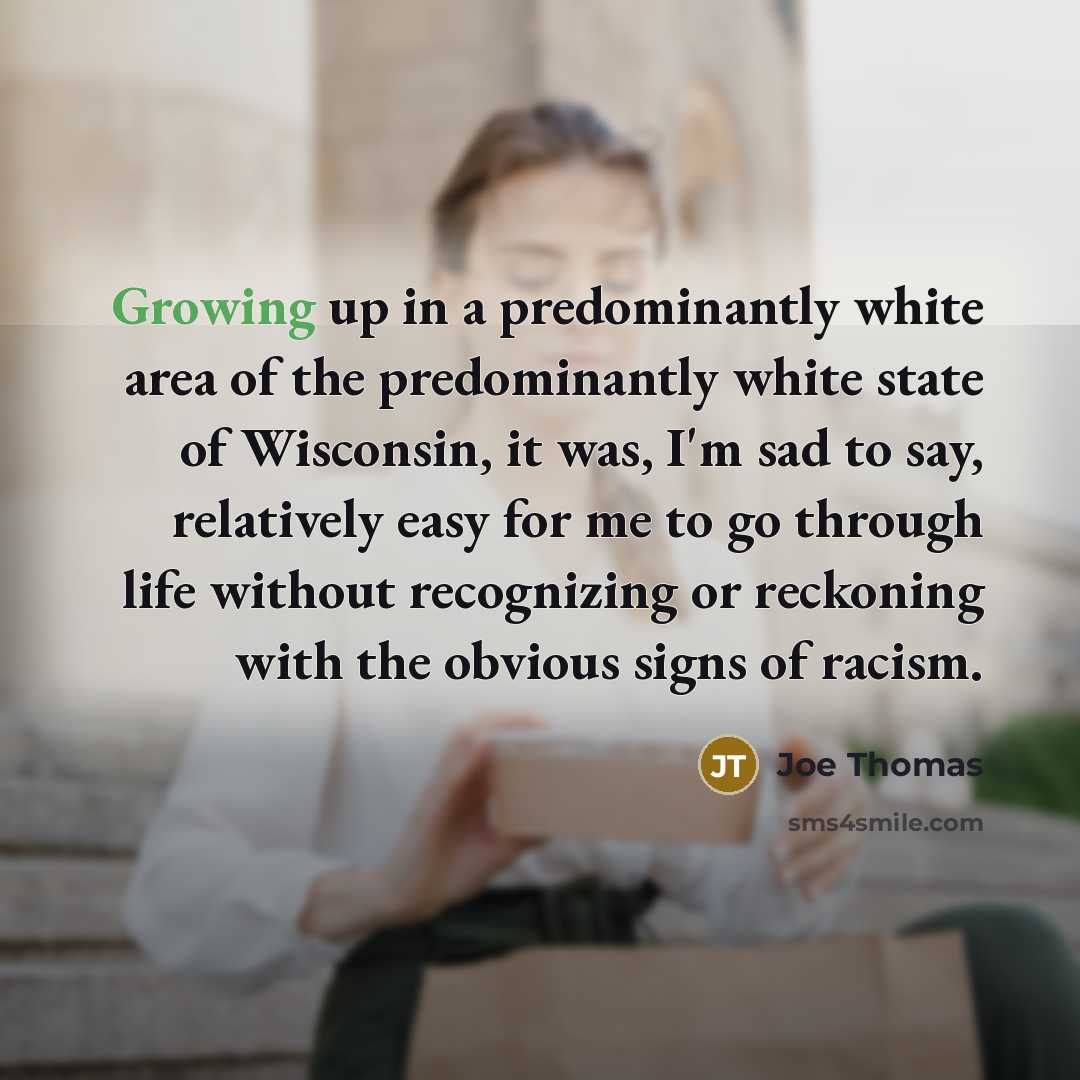 “Growing up in a predominantly white area of the predominantly…” quote by Joe Thomas