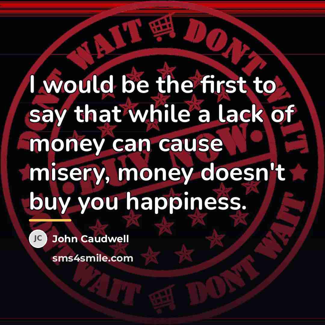 “I would be the first to say that while a…” quote by John Caudwell