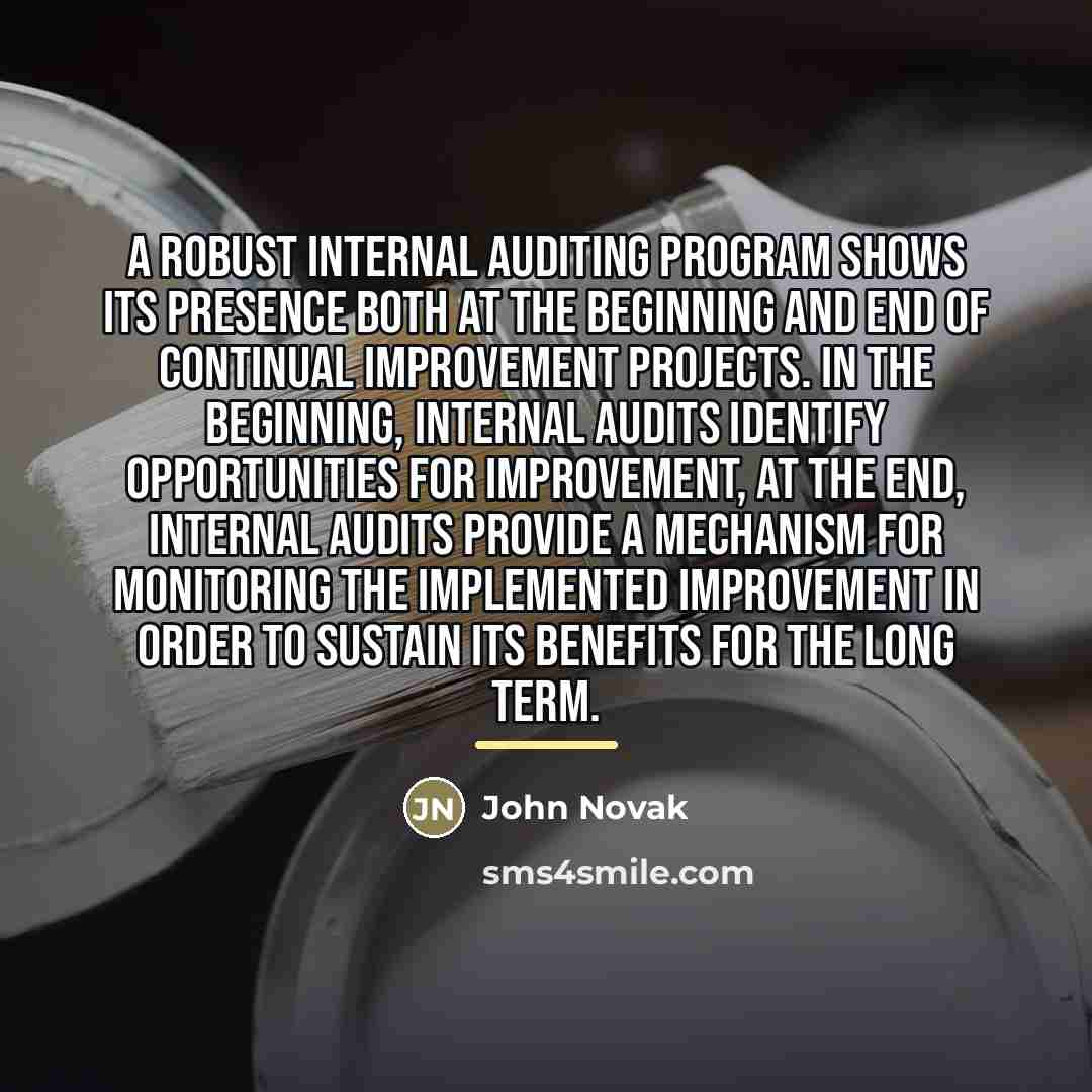 “A robust internal auditing program shows its presence both at…” quote by John Novak