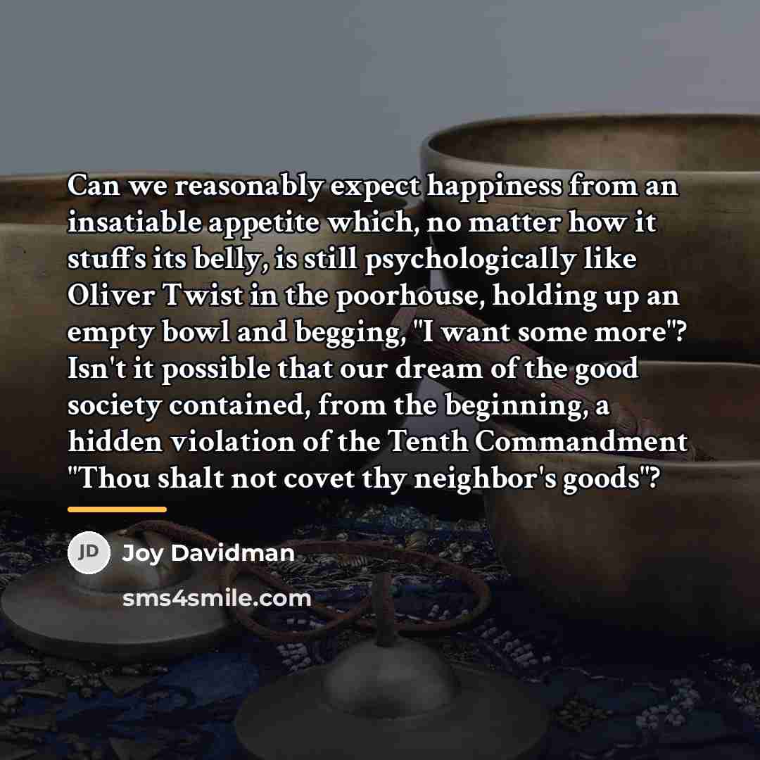 “Can we reasonably expect happiness from an insatiable appetite which,…” quote by Joy Davidman