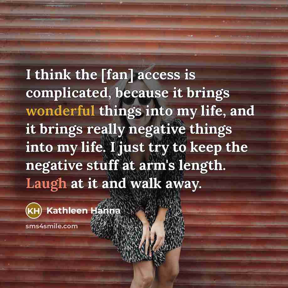 “I think the [fan] access is complicated, because it brings…” quote by Kathleen Hanna