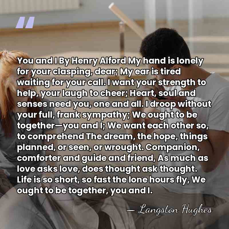 You and I By Henry Alford My hand is lonely for your&hellip; - Langston Hughes